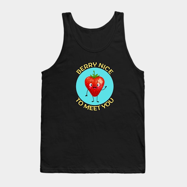 Berry nice to meet you | Berry Pun Tank Top by Allthingspunny